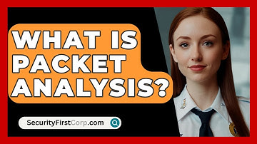 What Is Packet Analysis? - SecurityFirstCorp.com