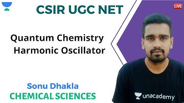 Harmonic Oscillator | Chemical Science | Unacademy Live- CSIR UGC NET | Sonu Dhakla