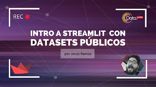 Introducción a Streamlit con datasets públicos | Data Live 2022