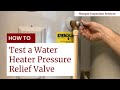 How to Test a Water Heater Relief Valve