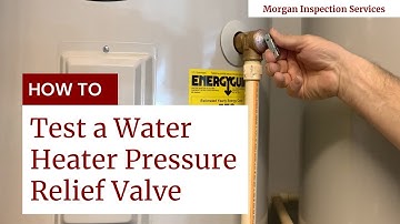 How to Test a Water Heater Relief Valve
