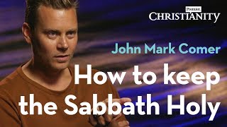 John Mark Comer: How to keep the Sabbath Holy