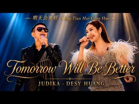 JUDIKA x DESY HUANG【Tomorrow Will Be Better】ENGLISH & MANDARIN VERSION