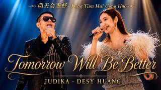 JUDIKA x DESY HUANG【Tomorrow Will Be Better】ENGLISH & MANDARIN VERSION