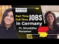 How to get part time and full time jobs in Germany ft. @ShraddhaParashar | Ep 18