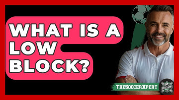What Is A Low Block? - The Soccer Xpert