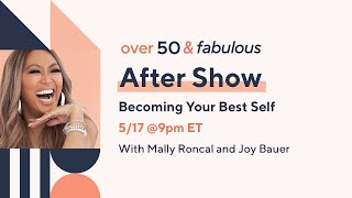 Over 50 & Fabulous: After Show - Becoming Your Best Self