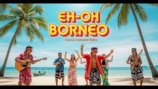 Eh Oh Sabah 🌴 | Epic Borneo Anthem (Sabah Fusion Music)