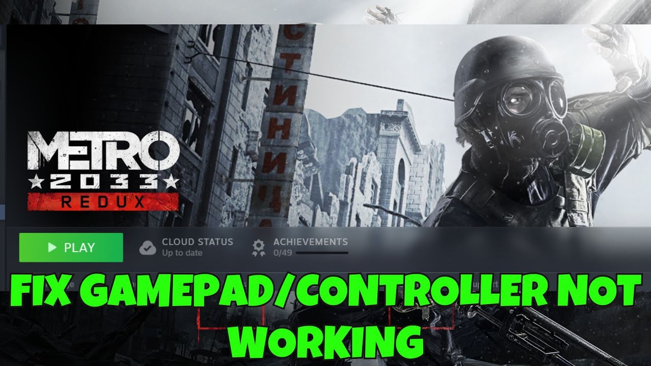 How To Fix Controller or Gamepad Not Working In Metro 2033 Redux