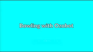 Bowling with Ozobot: Color Codes & Blockly Coding Challenge