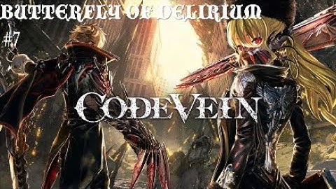 Butterfly of Delirium | Code Vein let