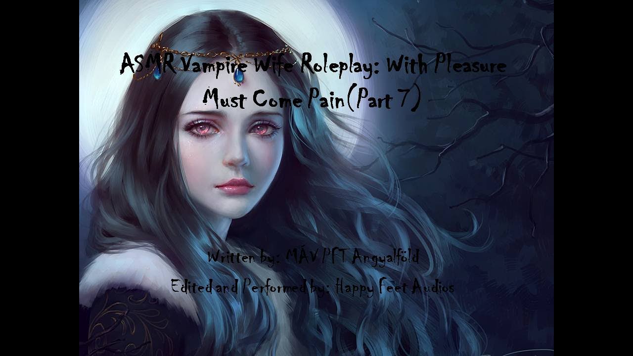 ASMR Жена-вампир RP: С удовольствием должна прийти боль (Часть 7) {F4M}