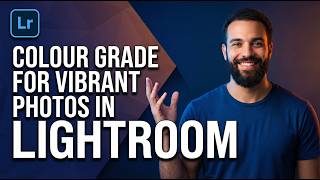 How To Colour Grade For Vibrant Photos In Lightroom (2026 Easy Guide)