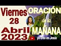 oración de la mañana del dia viernes 28 de abril del 2023