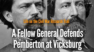 A Fellow General Defends Pemberton at Vicksburg
