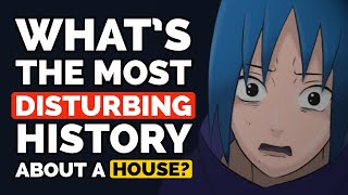 What DISTURNING FACT have you learned about a HOUSE you found on the Market? - Reddit Podcast