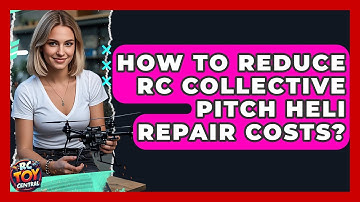How To Reduce RC Collective Pitch Heli Repair Costs? - RC Toy Central