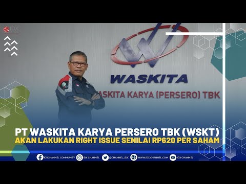 PT Waskita Karya Persero TBK (WSKT) Akan Lakukan Right Issue Senilai Rp620 Per Saham | 1ST SESSION
