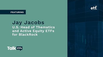[Talk ETFs] Breaking Down Thematic ETFs