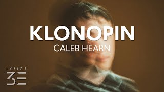 Caleb Hearn - Klonopin (Lyrics)