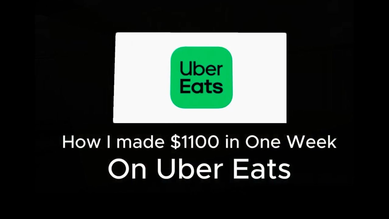 How I made $1100 in One Week On Uber Eats