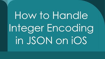 How to Handle Integer Encoding in JSON on iOS  br /  Fixing JSONEncoder Issues in Swift for iOS 12.4