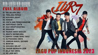 ILIR7 Full Album 2023 TOP HITS ~ Lagu Pop Indonesia 2023 Terbaru Dan Terpopuler ~ Spotify Indonesia