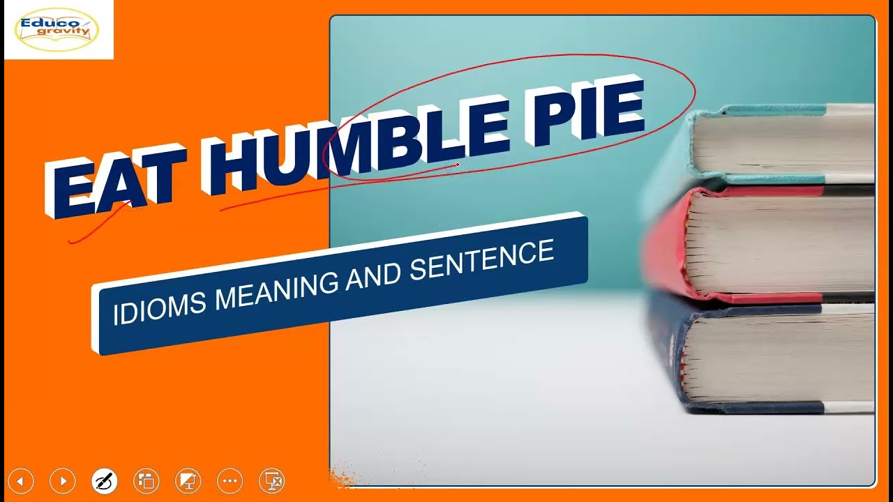 IDIOM MEANING IN HINDI AND ENGLISH WITH SENTENCES,EAT HUMBLE PIE IDIOM MEANING AND SENTENCES.