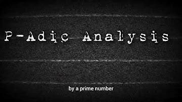 P-Adic Analysis