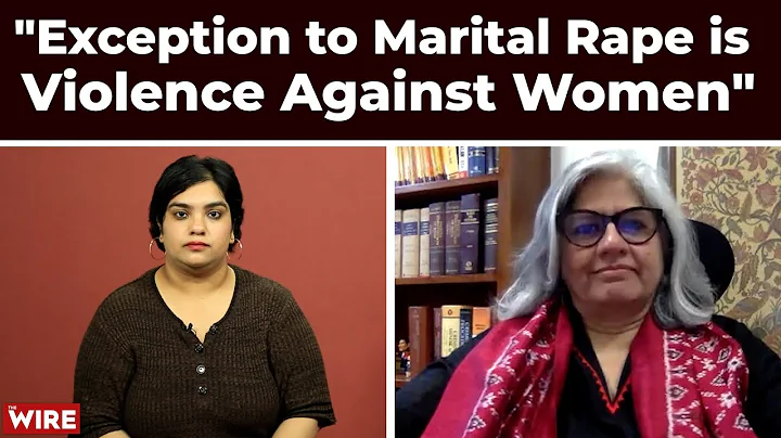 "Exception to Marital Rape is Violence Against Women" Advocate Vrinda Grover