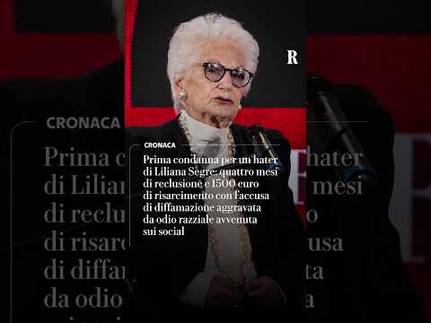 Video Arriva la prima condanna per gli insulti sui social alla senatrice Liliana Segre