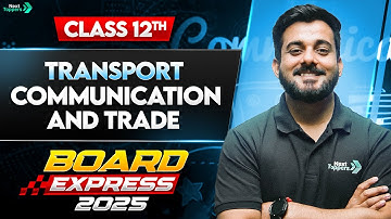 Transport and Communication 🚚☎️ | Class 12 Geography Chapter 7 | Board Express