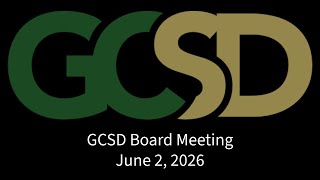 June 2, 2026 GCSD Board Meeting