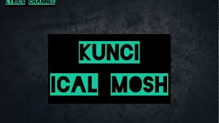 KUNCI ~ ICAL MOSH | LYRICS VIDEO