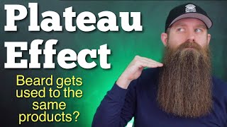 Beards Get Used To The Same Products? Plateau Effect