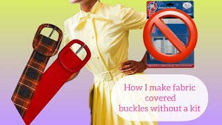 How to make a fabric covered buckle without a kit