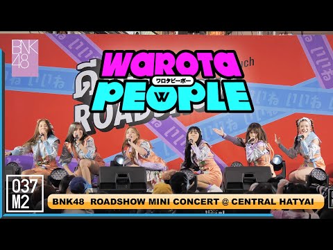 220219 BNK48 - Warota People @ BNK48 ดีอะ Roadshow Mini Concert, Central Hatyai [4K 60p]