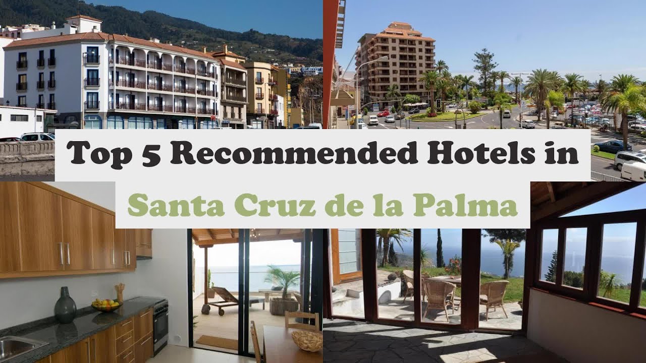 Top 5 Recommended Hotels In Santa Cruz de la Palma | Best Hotels In Santa Cruz de la Palma