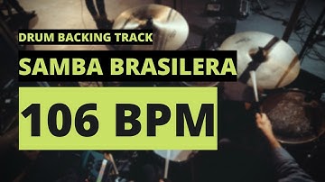 Samba Brasilera Backing Track | Drum Metronome | 106 BPM