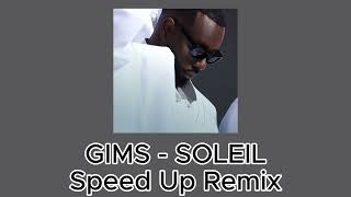 GIMS - SOLEIL Speed Up Remix