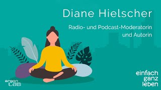 Gutes denken mit Diane Hielscher | einfach ganz leben