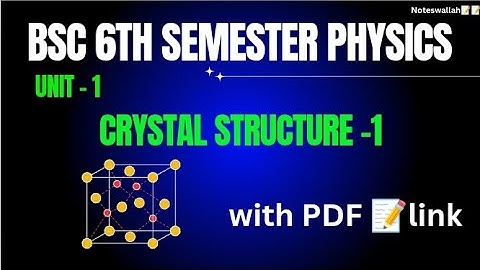 ||BSC 6th Semester||Unit-1 Solid State Physics || Notes with PDF 📝📝|| #gju #bsc #physics