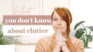 What Psychologists Know About Your Clutter That You Don