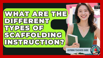 What Are The Different Types Of Scaffolding Instruction? - Aspiring Teacher Guide
