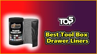 ✅ Best Tool Box Drawer Liners - [Top 5 Pikes]