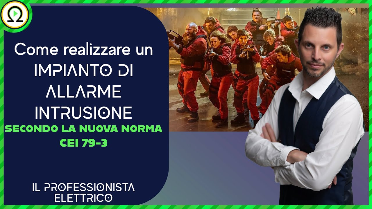 Come realizzare un IMPIANTO DI ALLARME INTRUSIONE secondo la nuova norma CEI 79-3
