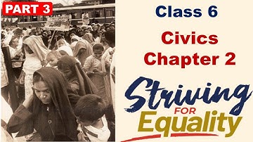 (Part 3) Class 6 Civics-Chapter 2 Striving for Equality -Diversity and Discrimination