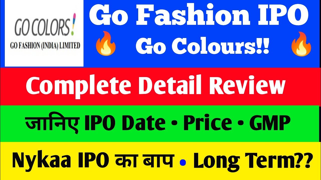 Go Fashion IPO Review • Go Fashion IPO GMP Today • Go Fashion IPO Apply or Avoid • Go Colours • IKSM