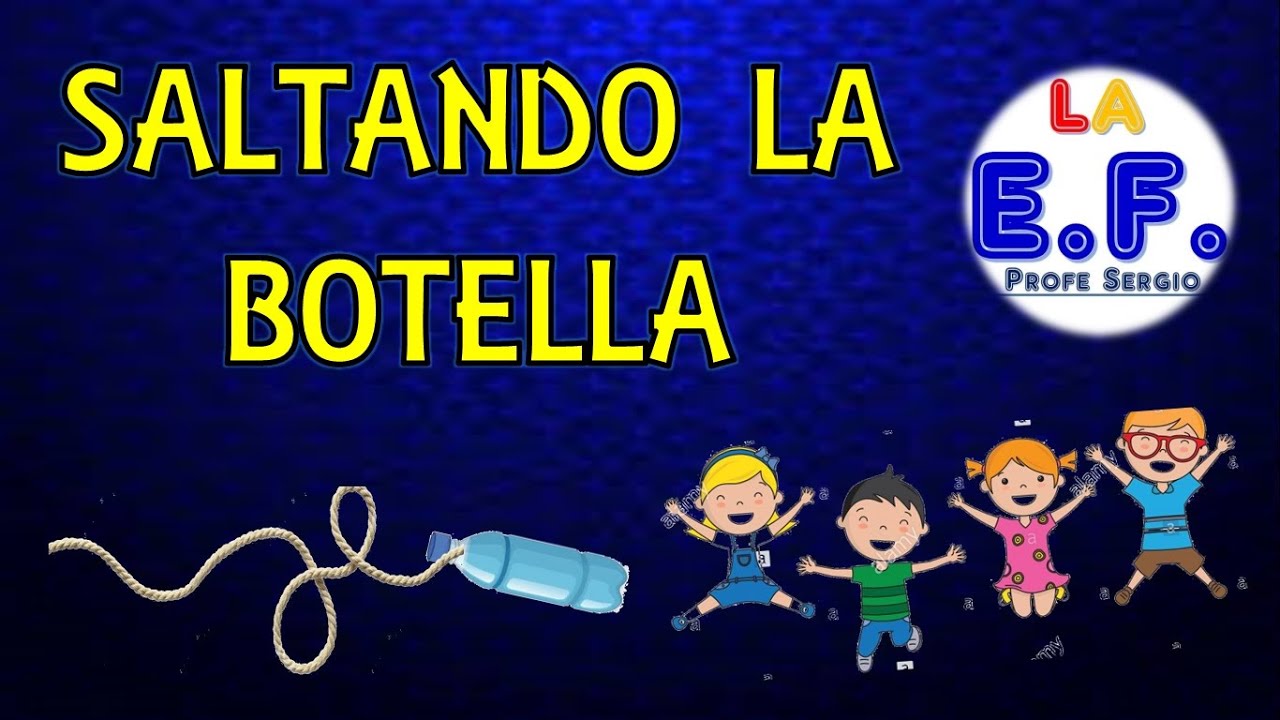 PRIMARIA 1°, 2° Y 3° - JUEGO: SALTANDO LA BOTELLA - YouTube