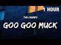 1 hour the cramps  goo goo muck lyrics from wednesday